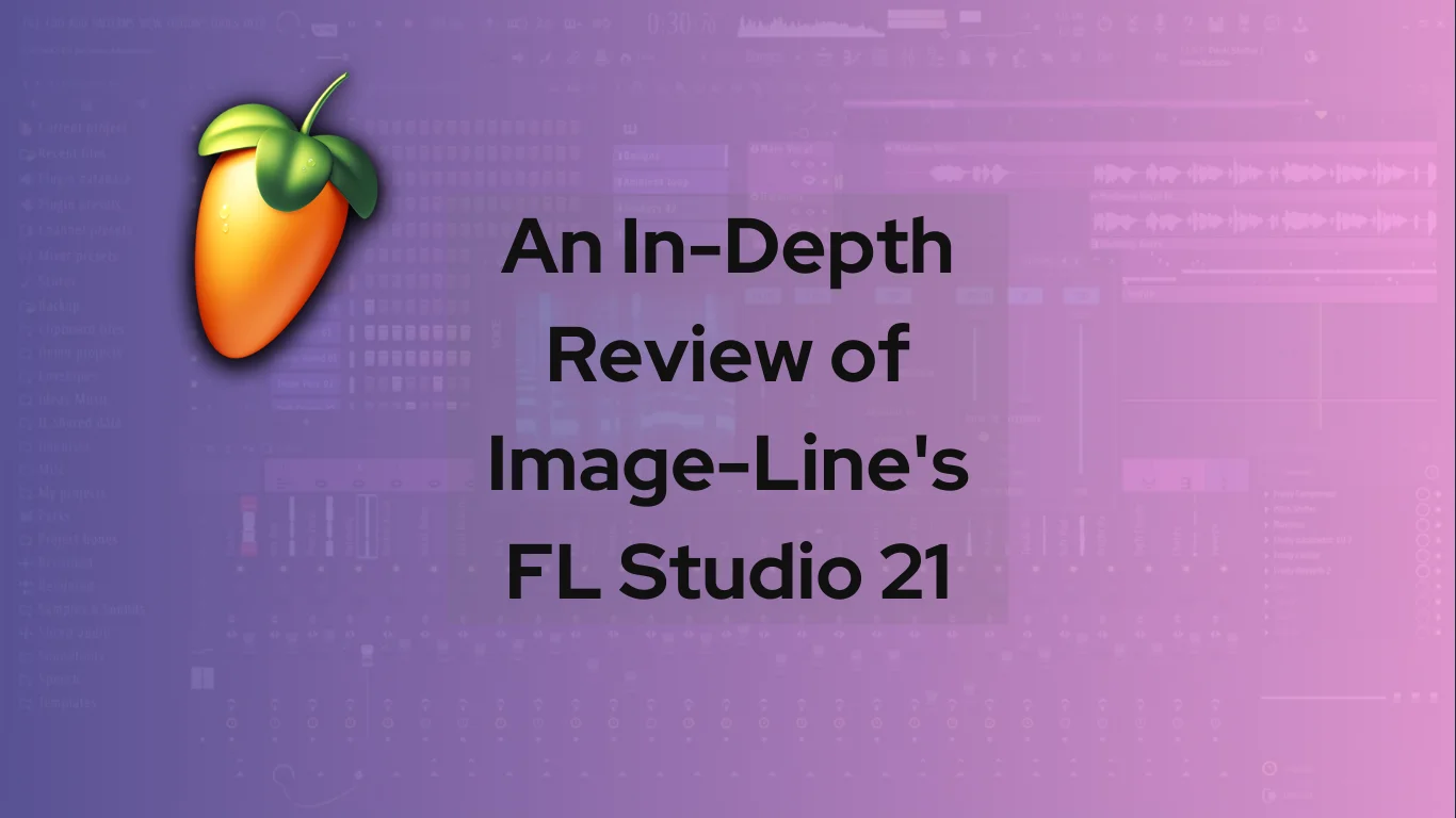 Image-Line FL Studio 21 review